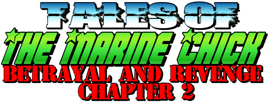Tales of the Marine Chick: Betrayal and Revenge Chapter 2 by Anna the Marine Chick Story