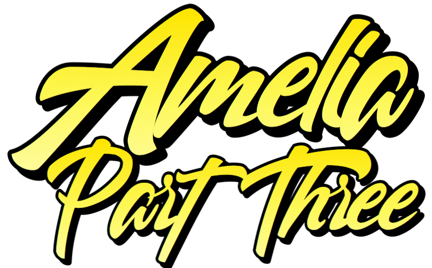 Amelia Part 3 by Peaslee Story