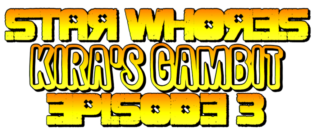 Star Whores: Kira's Gambit - Episode 3 by Andrew ScottStory